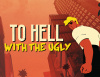 Превью изображения 1: To Hell With The Ugly